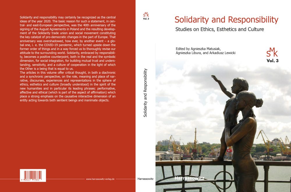 ed. Agnieszka Matusiak, Agnieszka Libura, and Arkadiusz Lewicki
Solidarity and Responsibility Studies on Ethics, Esthetics and Culture